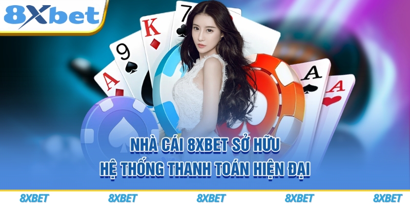 8XBET VIP – Đăng Ký Nhanh Gọn, Nhận Ngay Thưởng Chào Mừng 888K 7 Nhà cái 8xbet sở hữu hệ thống thanh toán hiện đại